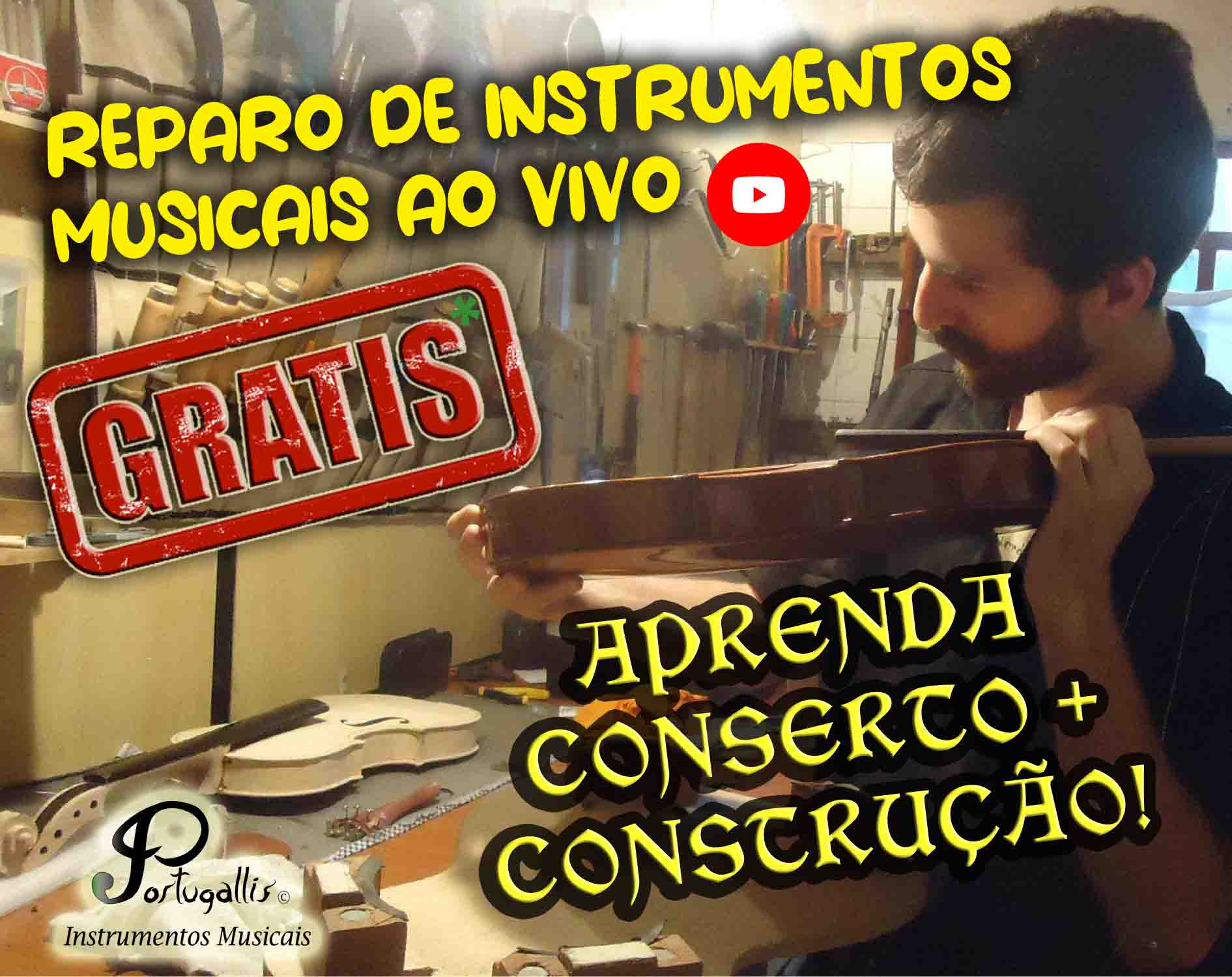 Aulas de conserto e construção de instrumentos musicais pelo YouTube Grátis Portugallis - Aula de Luteria